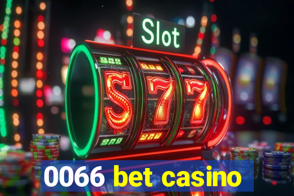 0066 bet casino